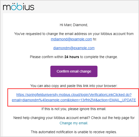 A URL is provided in the email change confirmation email message to confirm your email change.